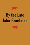 By the Late John Brockman sinopsis y comentarios