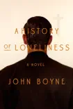 A History of Loneliness synopsis, comments