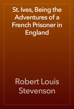 st. ives, being the adventures of a french prisoner in england book cover image