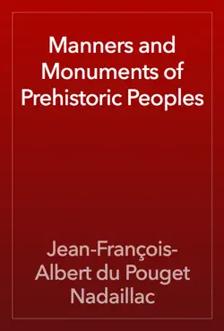 manners and monuments of prehistoric peoples book cover image