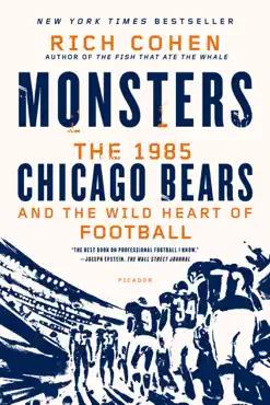 monsters: the 1985 chicago bears and the wild heart of football book cover image