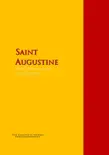 The Confessions of St. Augustine by Bishop of Hippo Saint Augustine synopsis, comments
