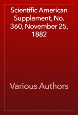 scientific american supplement, no. 360, november 25, 1882 book cover image