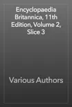Encyclopaedia Britannica, 11th Edition, Volume 2, Slice 3 synopsis, comments