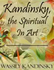 Kandinsky, the Spiritual In Art synopsis, comments