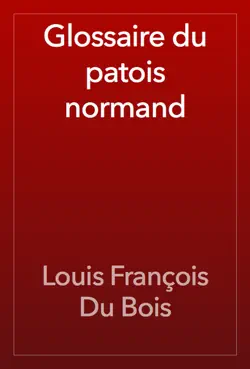 glossaire du patois normand book cover image
