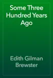 Some Three Hundred Years Ago reviews