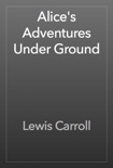 Alice's Adventures Under Ground book summary, reviews and downlod