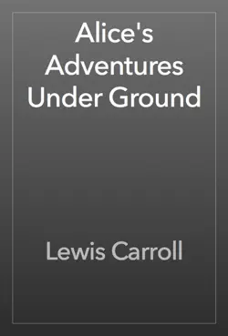 alice's adventures under ground book cover image