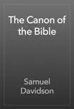 The Canon of the Bible synopsis, comments