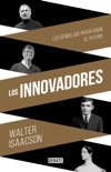 Los innovadores book summary, reviews and downlod