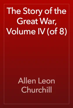the story of the great war, volume iv (of 8) book cover image