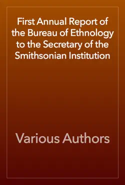 first annual report of the bureau of ethnology to the secretary of the smithsonian institution book cover image