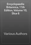 Encyclopaedia Britannica, 11th Edition, Volume 10, Slice 8 synopsis, comments