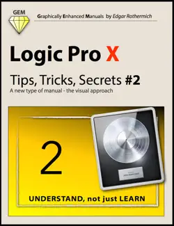 logic pro x - tips, tricks, secrets #2 book cover image