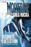 Wolverine by Greg Rucka synopsis, comments