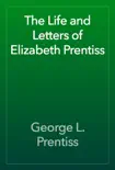 The Life and Letters of Elizabeth Prentiss synopsis, comments