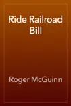 Ride Railroad Bill book summary, reviews and download