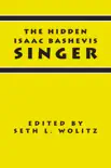 The Hidden Isaac Bashevis Singer synopsis, comments