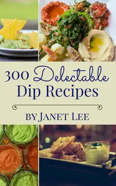 300 delectable dip recipes book cover image