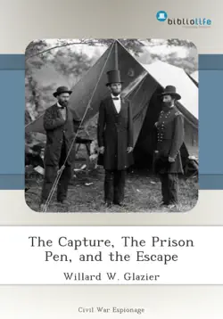 the capture, the prison pen, and the escape book cover image