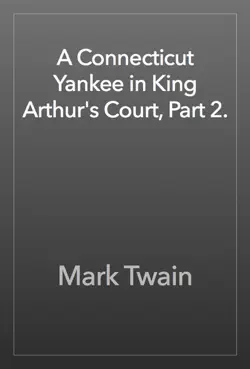a connecticut yankee in king arthur's court, part 2. book cover image