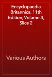 Encyclopaedia Britannica, 11th Edition, Volume 4, Slice 2 synopsis, comments