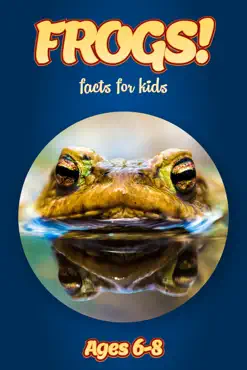 facts about frogs for kids 6-8 book cover image