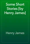 Some Short Stories [by Henry James] sinopsis y comentarios