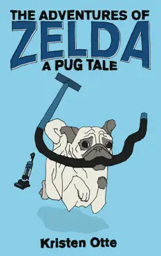 the adventures of zelda: a pug tale book cover image