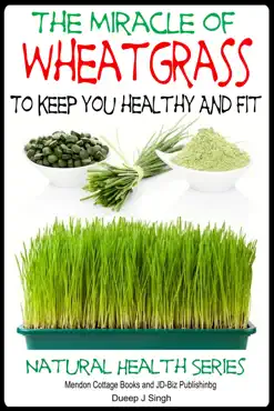 the miracle of wheatgrass to keep you healthy and fit book cover image
