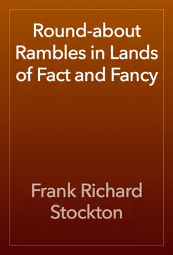 round-about rambles in lands of fact and fancy book cover image