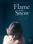Flame in the Snow: The Love Letters of André Brink & Ingrid Jonker sinopsis y comentarios