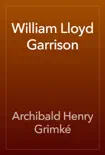 William Lloyd Garrison synopsis, comments