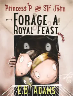 princess p and sir john forage a royal feast book cover image