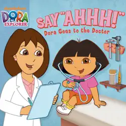 say ahhh! dora goes to the doctor (dora the explorer) book cover image
