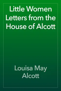 little women letters from the house of alcott book cover image