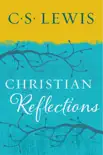 Christian Reflections synopsis, comments