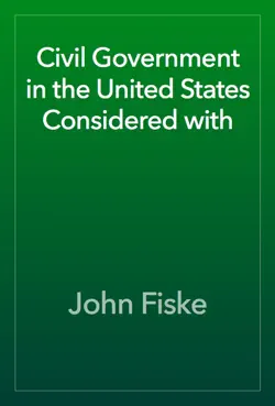 civil government in the united states considered with imagen de la portada del libro