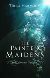 The Painted Maidens Trilogy synopsis, comments