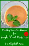 Healthy Smoothie Recipes for High Blood Pressure 2nd Edition synopsis, comments