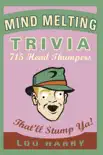Mind Melting Trivia book summary, reviews and download