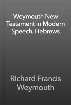 weymouth new testament in modern speech, hebrews imagen de la portada del libro