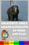 Graceful Grey, Asian Elephants at Work and Play synopsis, comments
