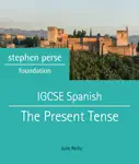 IGCSE Spanish Tenses: The Present Tense