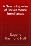 A New Subspecies of Pocket Mouse from Kansas reviews