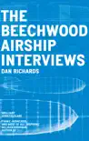The Beechwood Airship Interviews synopsis, comments