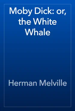 moby dick: or, the white whale book cover image