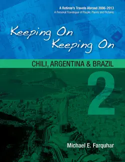 keeping on keeping on: 2--chile, argentina and brazil book cover image