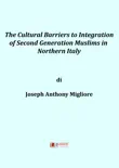 The Cultural Barriers to Integration of Second Generation Muslims In Northern Italy synopsis, comments